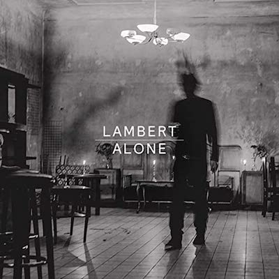 Album of the Month May 2019 Lambert - Alone